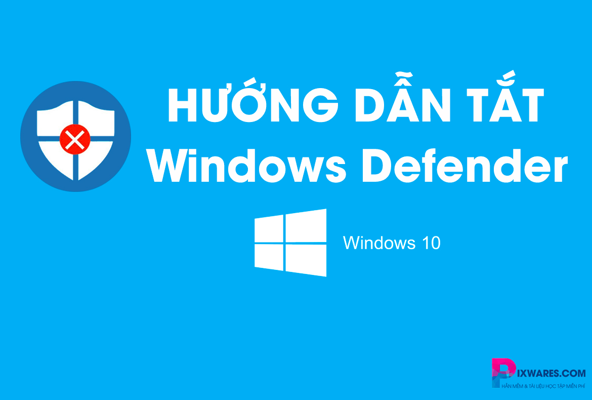 huong-dan-tat-windows-defender-tren-windows-10